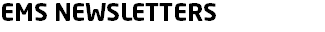 EMS NEWSLETTERS